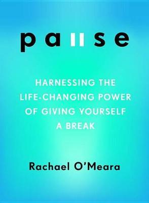 Pause : Harnessing the Life-Changing Power of Giving Yourself a Break - MPHOnline.com