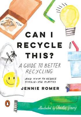 Can I Recycle This?: A Guide to Better Recycling and How to Reduce Single-Use Plastics - MPHOnline.com