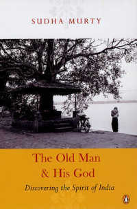 Old Man & His God: Discovering the Spirit of India - MPHOnline.com