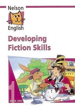 Nelson English Developing Fiction Skills Book 1 - MPHOnline.com