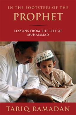 In the Footsteps of the Prophet: Lessons from the Life of Muhammad - MPHOnline.com