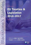 Blackstone's Eu Treaties & Legislation 2016-2017 (Blackstone's Statute) - MPHOnline.com