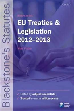 Blackstone's EU Treaties & Legislation 2012-2013 (Blackstone's Statutes) - MPHOnline.com