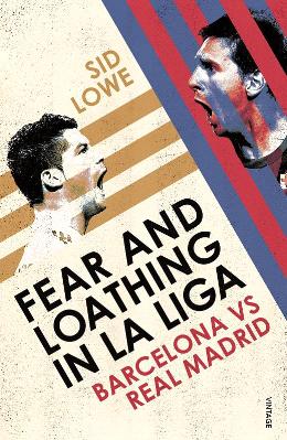 Fear and Loathing in La Liga: Barcelona vs Real Madrid - MPHOnline.com