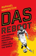 Das Reboot: How German Football Reinvented Itself And Conque - MPHOnline.com