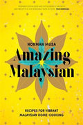 Amazing Malaysian: Recipes for Vibrant Malaysian Home-Cooking - MPHOnline.com