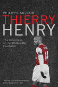 Thierry Henry: The Loneliness of the Modern Day Footballer - MPHOnline.com