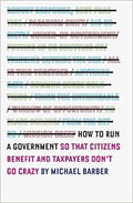 How to Run a Government: So That Citizens Benefit and Taxpayers Don't Go Crazy - MPHOnline.com