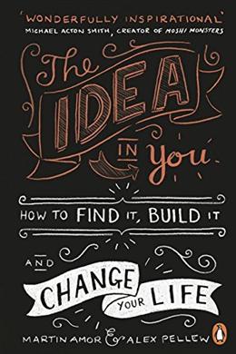 The Idea In You: How to Find It, Build It, and Change Your Life - MPHOnline.com