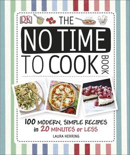 The No Time to Cook Book: 100 Modern, Simple Recipes in 20 Minutes or Less - MPHOnline.com