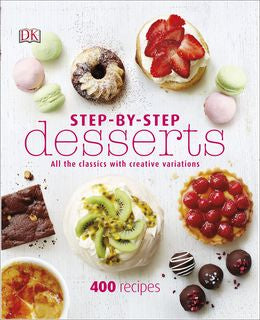 Step-by-Step Desserts: All the Classics with Creative Variations (400 Recipes) - MPHOnline.com