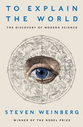 To Explain the World: The Discovery of Modern Science - MPHOnline.com