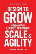 Design to Grow: How Coca-Cola Learned to Combine Scale and Agility (and How You Can, Too) - MPHOnline.com