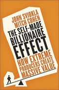 The Self-Made Billionaire Effect: How Extreme Producers Create Massive Value (UK) - MPHOnline.com