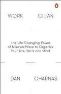 Work Clean: The Life-Changing Power of Mise-En-Place to Organize Your Life, Work and Mind - MPHOnline.com