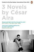 Three Novels by Cesar Aira - MPHOnline.com