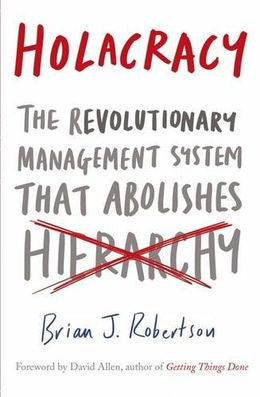 Holacracy: The Revolutionary Management System That Abolishes Hierarchy - MPHOnline.com