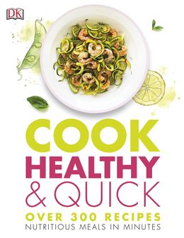 Cook Healthy & Quick: Over 300 Recipes - MPHOnline.com