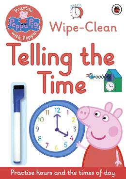 Peppa Pig: Practise With Pepa: Wipe-Clean Telling The Time - MPHOnline.com