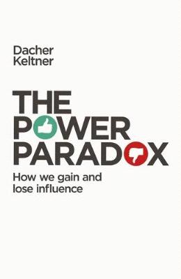 The Power Paradox: How We Gain and Lose Influence - MPHOnline.com