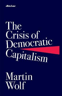 The Crisis of Democratic Capitalism - MPHOnline.com