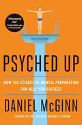 Psyched Up : How the Science of Mental Preparation Can Help You Succeed (Paperback) - MPHOnline.com