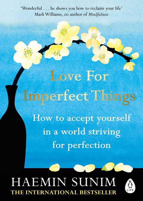 Love for Imperfect Things: How to Accept Yourself in a World Striving for Perfection (UK) - MPHOnline.com