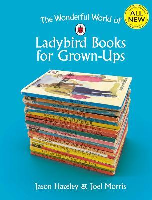 The Wonderful World of Ladybird Books for Grown-Ups - MPHOnline.com
