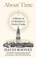 About Time : A History of Civilization in Twelve Clocks - MPHOnline.com