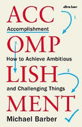 Accomplishment: How to Achieve Ambitious and Challenging Things - MPHOnline.com