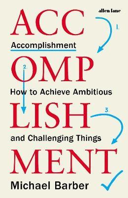 Accomplishment: How to Achieve Ambitious and Challenging Things - MPHOnline.com