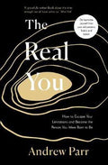 The Real You : How to Escape Your Limitations and Become the Person You Were Born to Be - MPHOnline.com