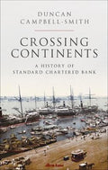 Crossing Continents: A History of Standard Chartered Bank - MPHOnline.com