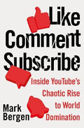 Like, Comment, Subscribe : Inside YouTube's Chaotic Rise to World Domination (UK) - MPHOnline.com