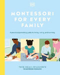 Montessori For Every Family : A Practical Parenting Guide To Living, Loving And Learning - MPHOnline.com