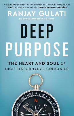 Deep Purpose : The Heart and Soul of High-Performance Companies - MPHOnline.com