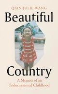 Beautiful Country : A Memoir of An Undocumented Childhood (UK) - MPHOnline.com