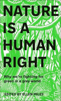 Nature is a Human Right : Why We're Fighting for Green in a Grey World - MPHOnline.com