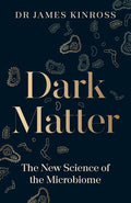 Dark Matter: The New Science of the Microbiome - MPHOnline.com