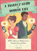 A Regency Guide to Modern Life - MPHOnline.com