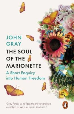 The Soul of the Marionette: A Short Enquiry into Human Freedom - MPHOnline.com