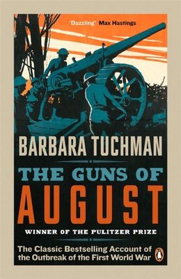 The Guns of August: The Classic Bestselling Account of the Outbreak of the First World War - MPHOnline.com