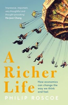 A Richer Life: How Economics Can Change the Way We Think and Feel - MPHOnline.com