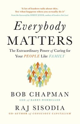 Everybody Matters: The Extraordinary Power of Caring for Your People Like Family - MPHOnline.com