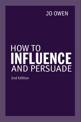 How to Influence and Persuade 2Ed - MPHOnline.com