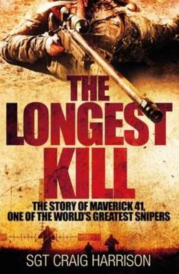 The Longest Kill: The Story Of Maverick 41, One Of The Worlds Greatest Snipers - MPHOnline.com