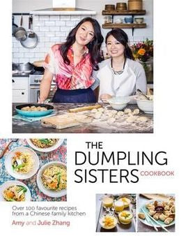 The Dumpling Sisters Cookbook: Over 100 Favourite Recipes From A Chinese Family Kitchen - MPHOnline.com