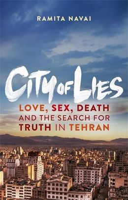 City of Lies: Love, Sex, Death and the Search for Truth in Tehran - MPHOnline.com