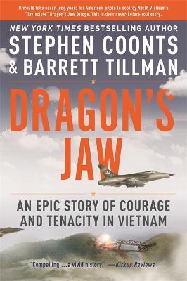 Dragon's Jaw : An Epic Story of Courage and Tenacity in Vietnam - MPHOnline.com