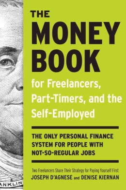 The Money Book For Freelancers, Part-Timers, And The Self- Employed: The Only Personal Finance System for People With Not- So Regular Jobs - MPHOnline.com